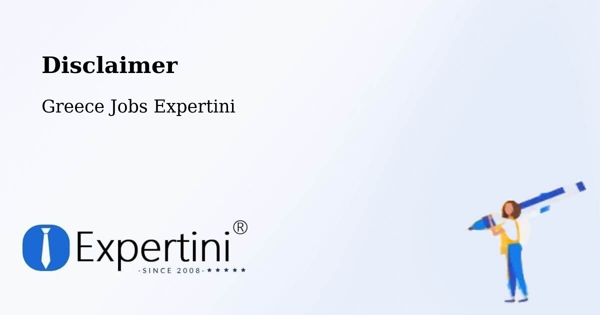 Disclaimer – Triandaíika - Greece Jobs Expertini