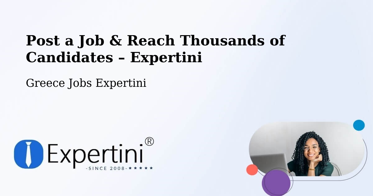 Post a Job in Triandaíika – Hire the Right Talent - Triandaíika, Greece Jobs Expertini