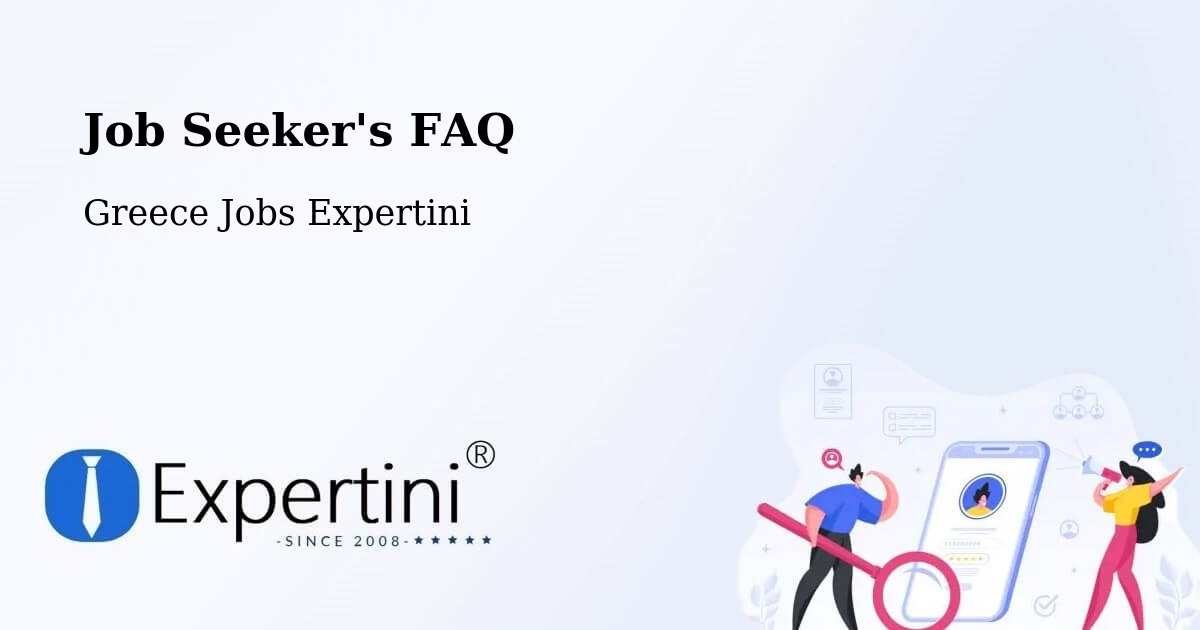 Job Seeker FAQ – Triandaíika - Greece Jobs Expertini